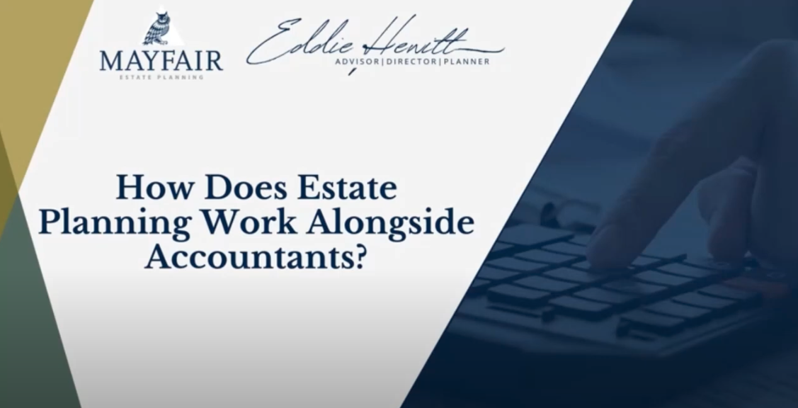 Why Estate Planning and Accountancy Work Best Together